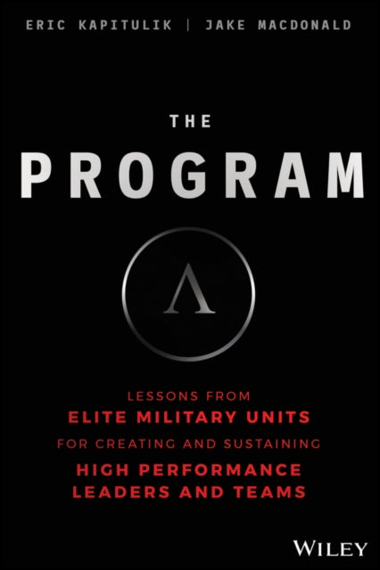 Macdonald Jake - The Program Lessons From Elite Military Units For Creating And Sustaining High Performance Leaders And Teams - Hardcover