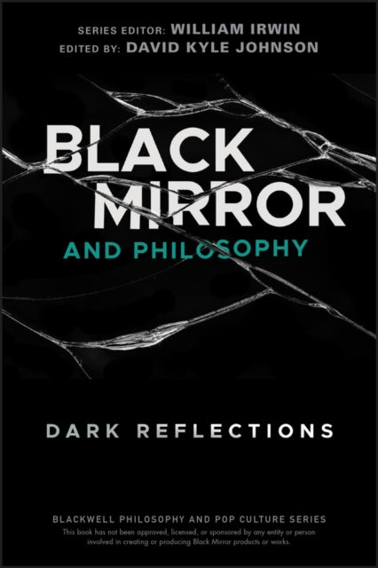 John Wiley And Sons Ltd - Black Mirror And Philosophy Dark Reflections - Paperback