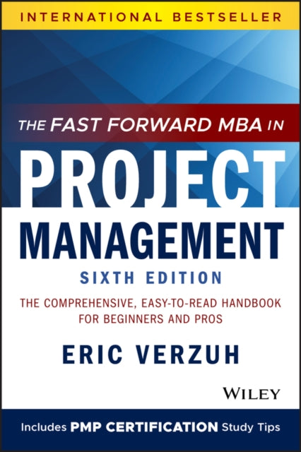Verzuh Eric (The Versatile Company Seattle Wa) - The Fast Forward Mba In Project Management The Comprehensive Easy - To - Read Handbook For Beginners And Pros - Paperback