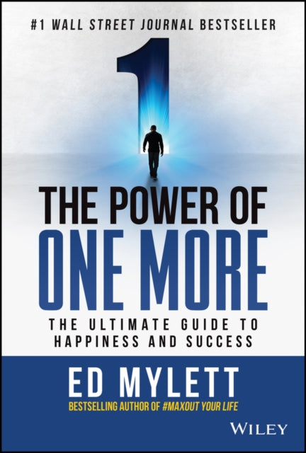 Mylett Ed - The Power Of One More The Ultimate Guide To Happiness And Success - Hardcover