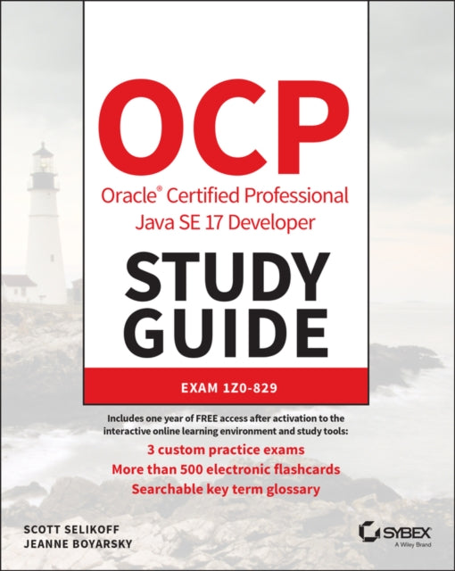 Boyarsky Jeanne (Coderanch) - Ocp Oracle Certified Professional Java Se 17 Developer Study Guide Exam 1z 0 - 829 - Paperback