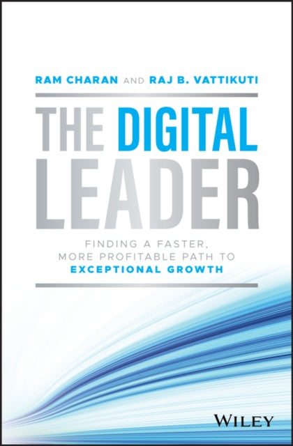 Vattikuti Raj B. - The Digital Leader Finding A Faster More Profitable Path To Exceptional Growth - Hardcover