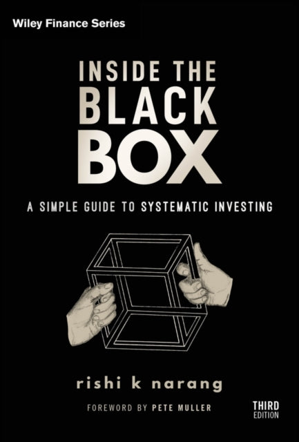 Narang Rishi K. - Inside The Black Box A Simple Guide To Systematic Investing - Hardcover