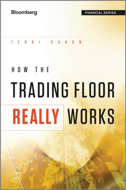 Binding: Hardcover
Description: Select Guide Rating
Title: How The Trading Floor Really Works
Author(s): Duhon Terri
Publisher: Bloomberg Press
Barcode: 9781119962953
Pages: 368 Pages
Publication Date: 10/22/2012
Series: Bloomberg Financial
Category: Investment & Securities