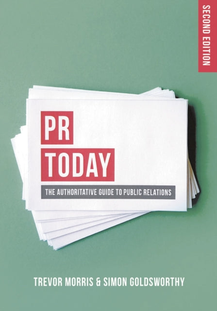 Goldsworthy Simon (Richmond University Uk) - Pr Today The Authoritative Guide To Public Relations - Paperback