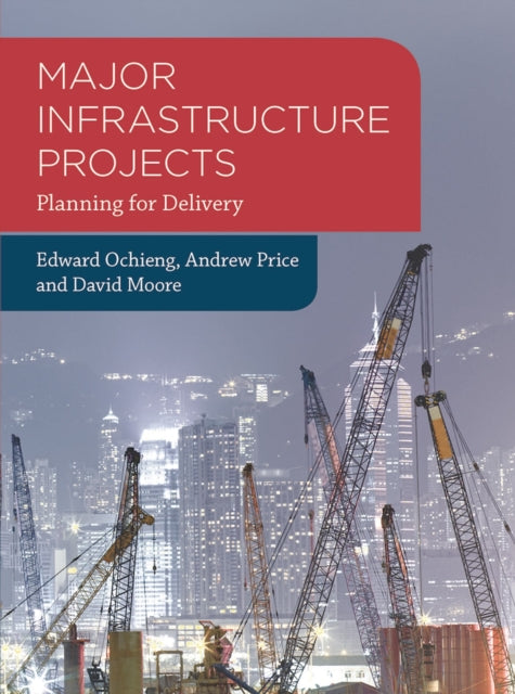 Moore David (Robert Gordon Univ Scott Sutherlan Architecture & Built Environment Aberdeen) - Major Infrastructure Projects Planning For Delivery - Paperback