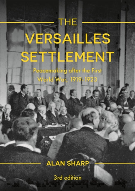 Sharp Alan - The Versailles Settlement Peacemaking After The First World War 1919 - 1923 - Paperback