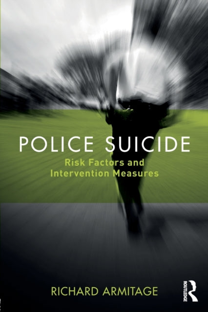 Armitage Richard - Police Suicide Risk Factors And Intervention Measures - Paperback