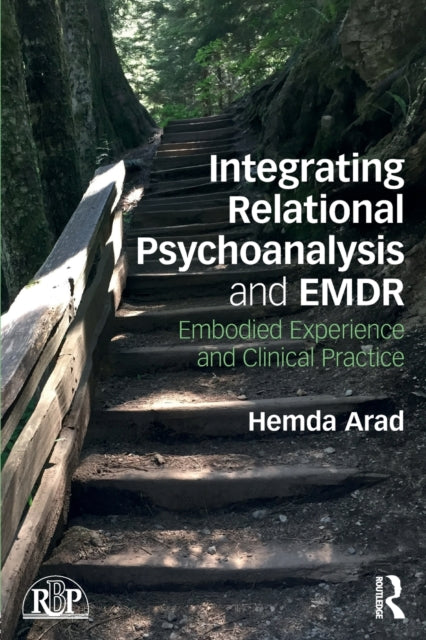 Arad Hemda (Private Practice Seattle Usa) - Integrating Relational Psychoanalysis And Emdr Embodied Experience And Clinical Practice - Paperback