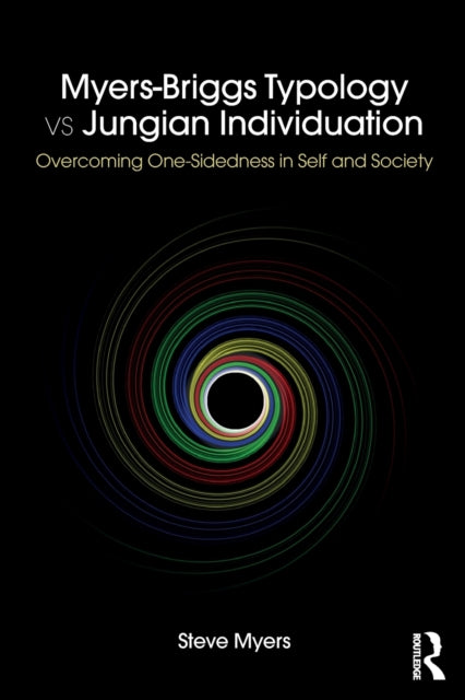 Myers Steve - Myers - Briggs Typology Vs. Jungian Individuation Overcoming One - Sidedness In Self And Society - Paperback