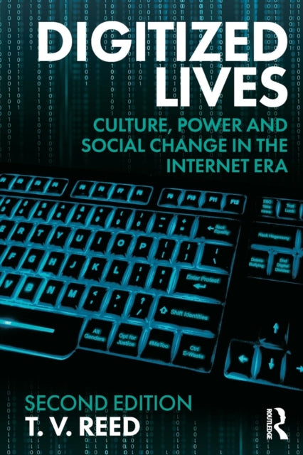 Reed T. V. - Digitized Lives Culture Power And Social Change In The Internet Era - Paperback