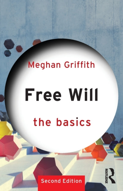 Binding: Paperback
Description: The issue of whether humans are free to make their own decisions has long been debated and it continues to be controversial today. In Free Will: The Basics Meghan Griffith provides a clear and accessible introduction to this important but challenging philosophical problem.