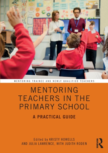 Taylor & Francis Ltd - Mentoring Teachers In The Primary School A Practical Guide - Paperback