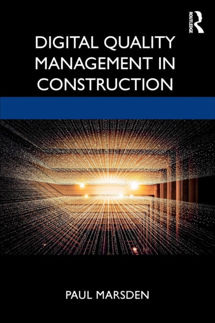 Marsden Paul (Cqp Mcqi Dip Mgmt Head Of Quality At Horizon Nuclear Power Uk) - Digital Quality Management In Construction - Paperback