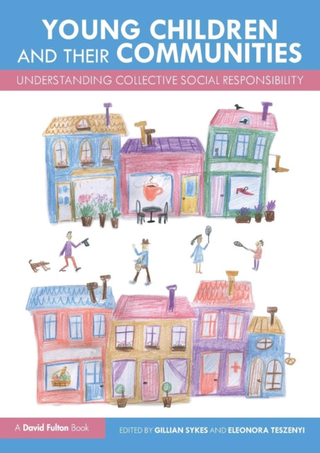 Taylor & Francis Ltd - Young Children And Their Communities Understanding Collective Social Responsibility - Paperback