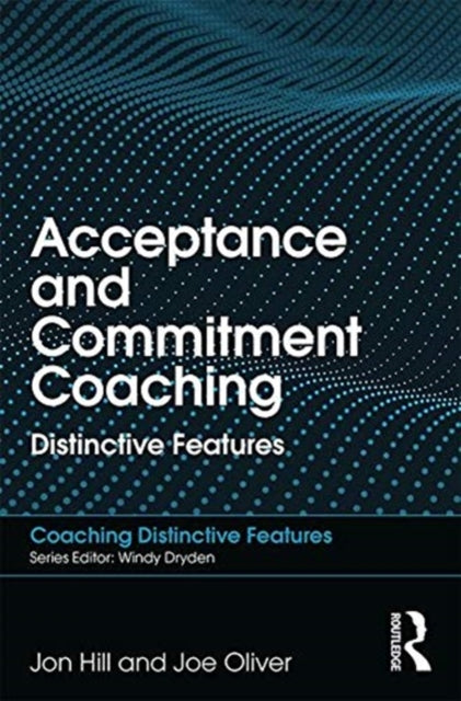Oliver Joe - Acceptance And Commitment Coaching Distinctive Features - Paperback