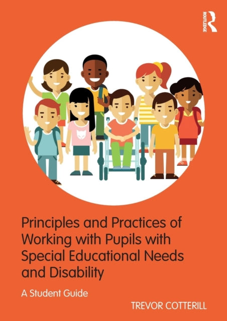 Cotterill Trevor - Principles And Practices Of Working With Pupils With Special Educational Needs And Disability A Student Guide - Paperback