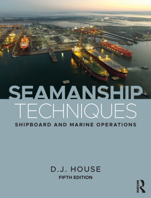 House D. J. (Previously A Lecturer At Fleetwood Nautical College Uk) - Seamanship Techniques Shipboard And Marine Operations - Paperback