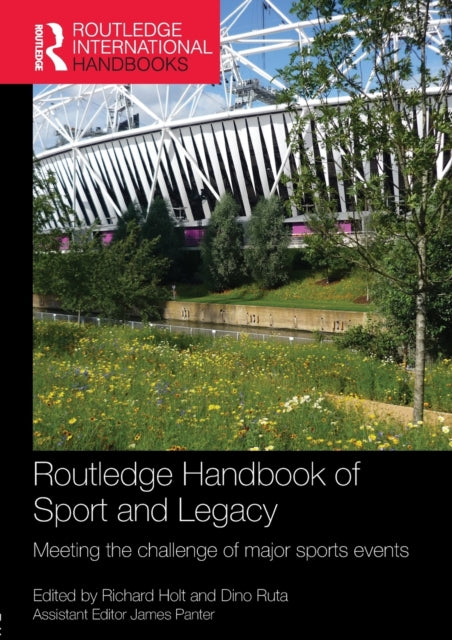Taylor & Francis Ltd - Routledge Handbook Of Sport And Legacy Meeting The Challenge Of Major Sports Events - Paperback