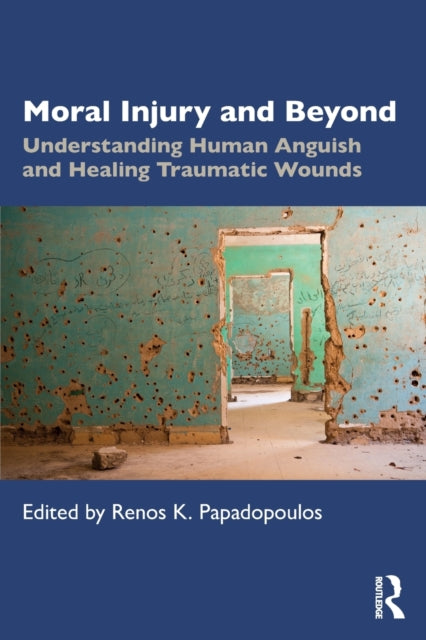 Taylor & Francis Ltd - Moral Injury And Beyond Understanding Human Anguish And Healing Traumatic Wounds - Paperback
