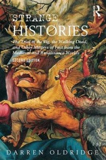 Binding: Paperback
Description: Strange Histories is an exploration of some of the most extraordinary beliefs that existed in the late Middle Ages through to the end of the seventeenth century.