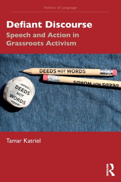 Katriel Tamar - Defiant Discourse Speech And Action In Grassroots Activism - Paperback