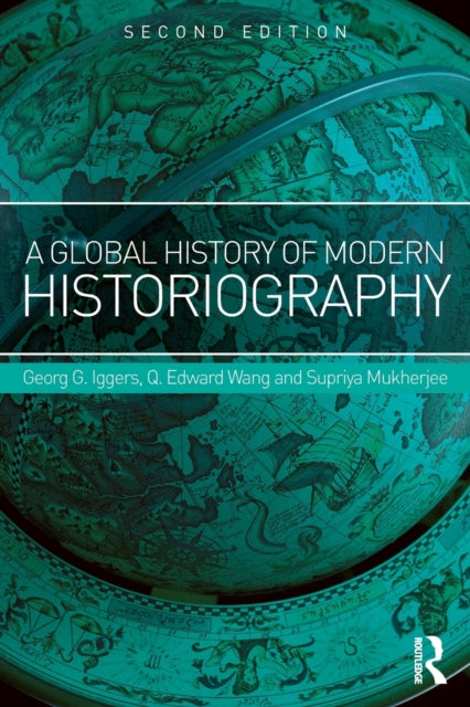 Mukherjee Supriya - A Global History Of Modern Historiography - Paperback