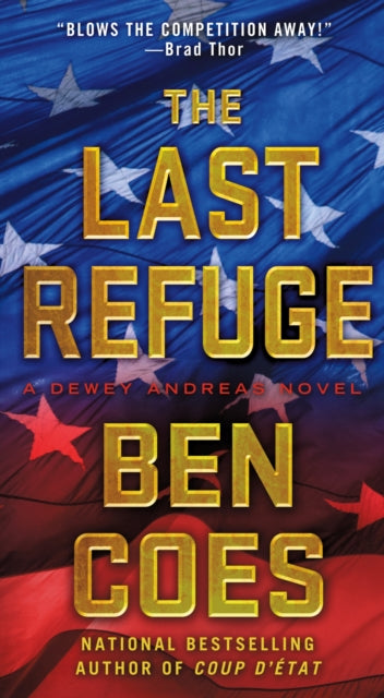 Binding: Paperback
Description: THE LAST Refuge Ben Coes Israeli Special Forces commander Kohl Meir has proof that Iran has finally succeeded in building its first nuclear weapon and plans on using it to attack Israel.