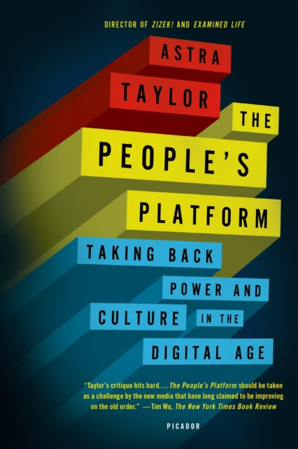 Taylor Astra - The People's Platform Taking Back Power And Culture In The Digital Age - Paperback
