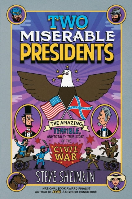 Sheinkin Steve - Two Miserable Presidents Everything Your Schoolbooks Didn't Tell You About The Civil War - Paperback