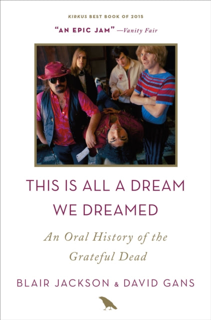 Gans David - This Is All A Dream We Dreamed An Oral History Of The Grateful Dead - Paperback