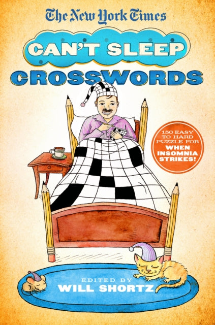 The New York Times - The New York Times Can't Sleep Crosswords 150 Easy To Hard Puzzles For When Insomnia Strikes! - Paperback