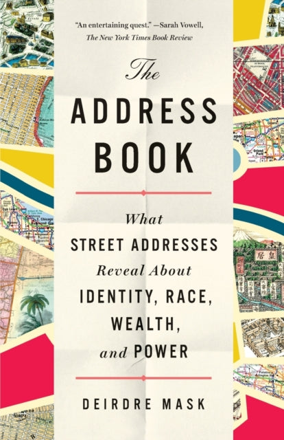 Mask Deirdre - The Address Book What Street Addresses Reveal About Identity Race Wealth And Power - Paperback