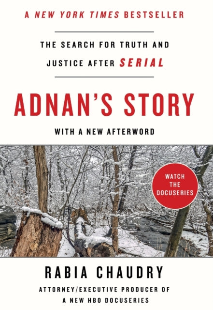 Adnan's Story The Search For Truth And Justice After Serial