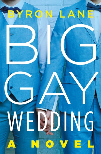 Lane Byron - Big Gay Wedding A Novel - Hardcover