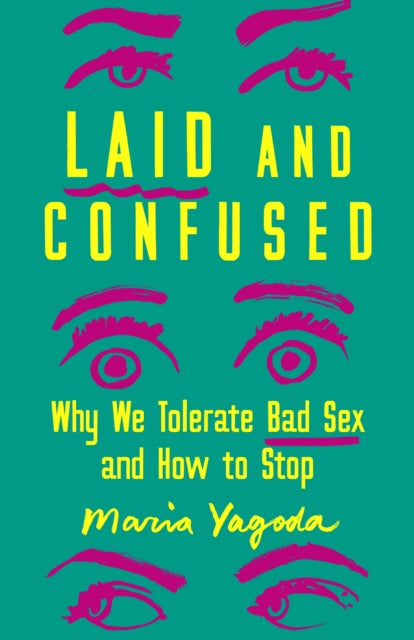 Binding: Hardcover
Title: Laid And Confused Why We Tolerate Bad Sex And How To Stop
Author(s): Yagoda Maria
Publisher: St. Martin's Publishing Group
Barcode: 9781250277732
Pages: 256 Pages
Language: English
Publication Date: 5/30/2023
Category: Sex & Sexuality, Sex Manuals
