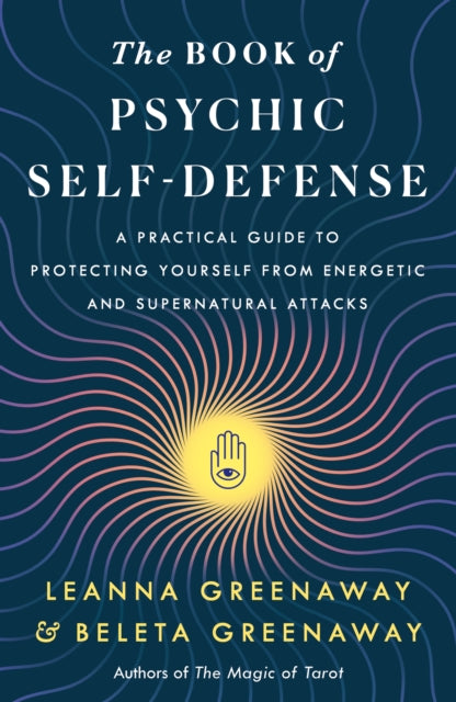 Greenaway Beleta - The Book Of Psychic Self - Defense A Practical Guide To Protecting Yourself From Energetic And Supernatural Attacks - Paperback