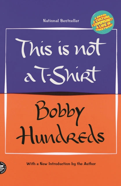 Hundreds Bobby - This Is Not A T - Shirt A Brand A Culture A Community - A Life In Streetwear - Paperback
