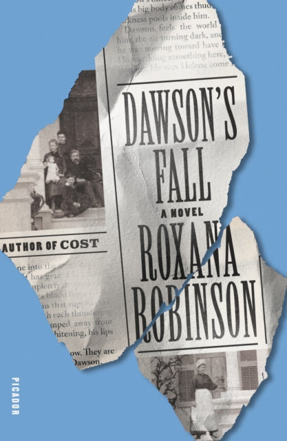Binding: Paperback
Description: A cinematic Reconstruction - era drama of violence and fraught moral reckoning In Dawson's Fall a novel based on the lives of Roxana Robinson's great - grandparents we see America at its most fragile fraught and malleable.