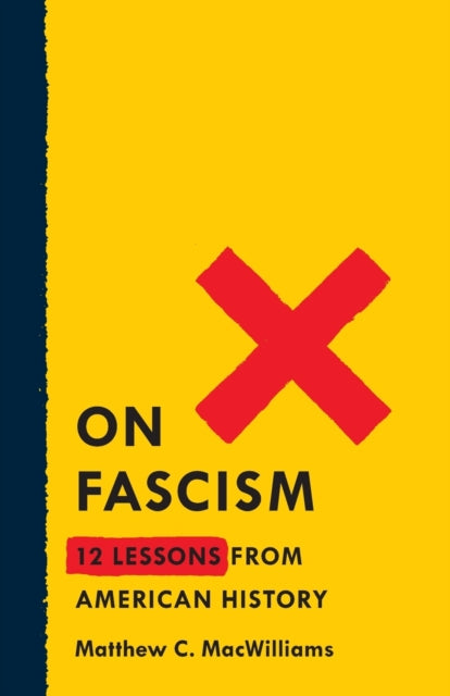 Binding: Paperback
Description: On Fascism exposes the authoritarian vein that runs through American history and challenges the dominant "exceptional" narrative that underwrites our national mythology.
Title: On Fascism 12 Lessons From American History
Author(s): Macwilliams Matthew C.
