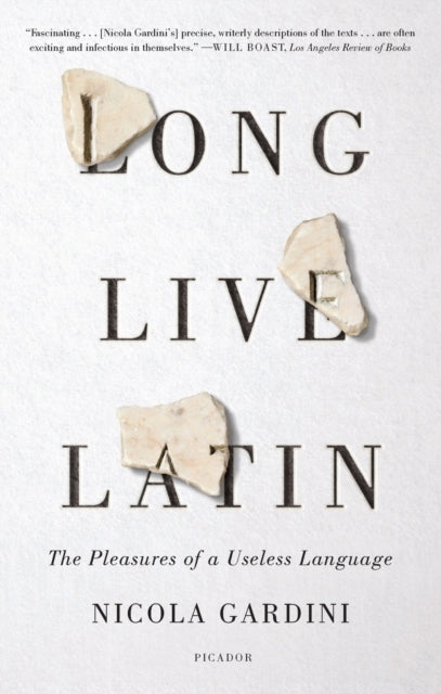 Gardini Nicola - Long Live Latin The Pleasures Of A Useless Language - Paperback