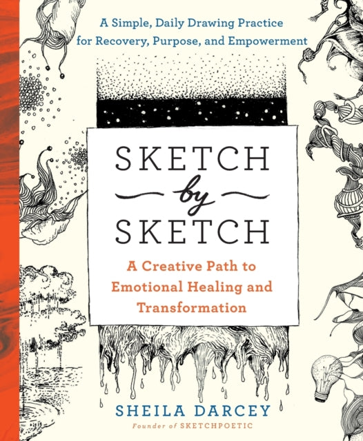 Darcey Sheila - Sketch By Sketch A Creative Path To Emotional Healing And Transformation (A Sketchpoetic Book) - Paperback