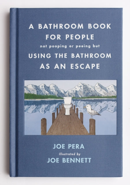 Pera Joe - A Bathroom Book For People Not Pooping Or Peeing But Using The Bathroom As An Escape - Hardcover