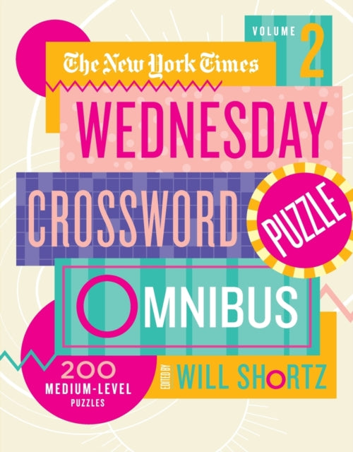 Shortz Will - New York Times Wednesday Crossword Puzzle Omnibus Volume 2, The 200 Medium - Level Puzzles - Paperback