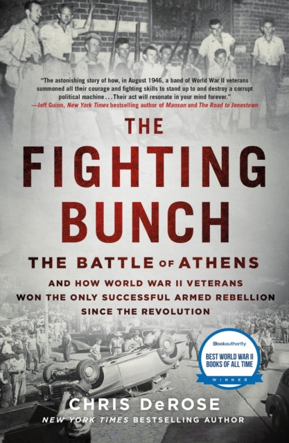 Derose Chris - The Fighting Bunch The Battle Of Athens And How World War Ii Veterans Won The Only Successful Armed Rebellion Since The Revolution - Paperback