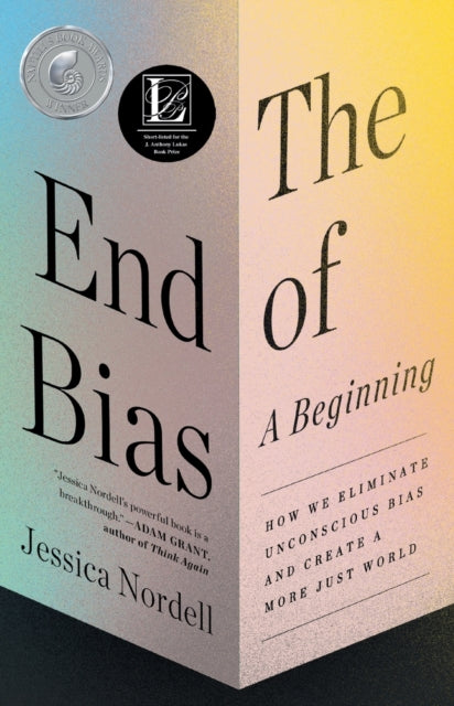 Nordell Jessica - The End Of Bias: A Beginning How We Eliminate Unconscious Bias And Create A More Just World - Paperback