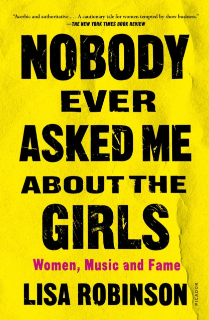 Robinson Lisa - Nobody Ever Asked Me About The Girls Women Music And Fame - Paperback