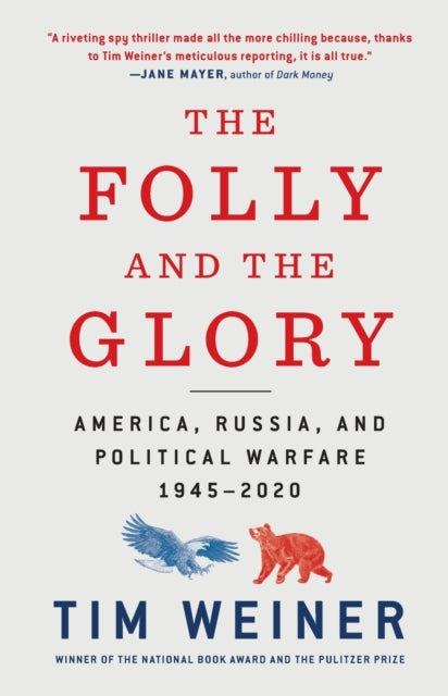 Weiner Tim - The Folly And The Glory America Russia And Political Warfare 1945 - 2020 - Paperback