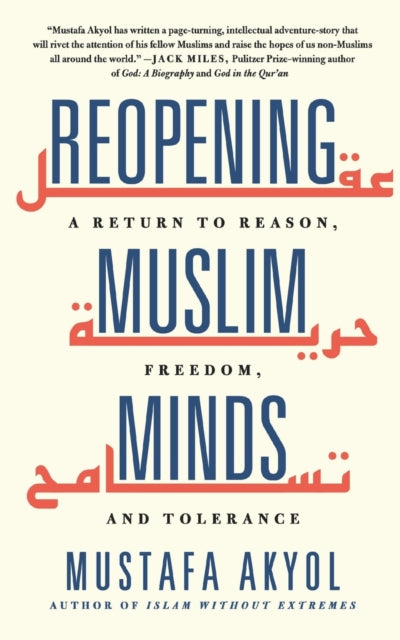 Akyol Mustafa - Reopening Muslim Minds A Return To Reason Freedom And Tolerance - Paperback