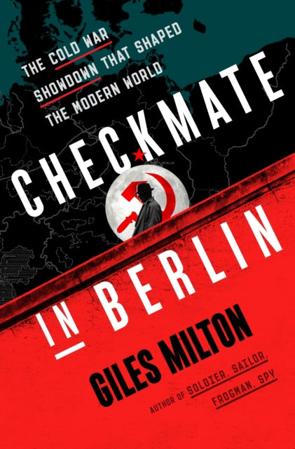 Milton Giles - Checkmate In Berlin The Cold War Showdown That Shaped The Modern World - Paperback